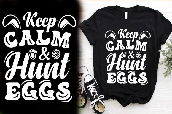 Keep Calm and Hunt Eggs T-Shirt Design Review