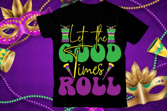 Let the Good Times Roll T-Shirt Design Review