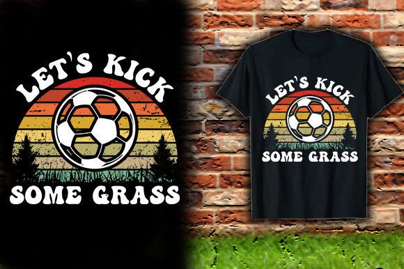 Let’s Kick Some Grass T-Shirt Design Review