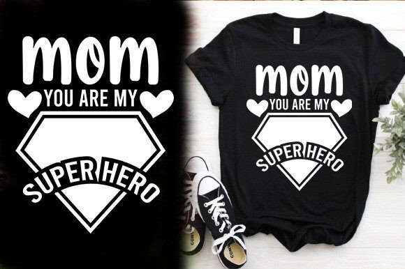 MOM YOU ARE MY SUPER HERO T-Shirt Design Review